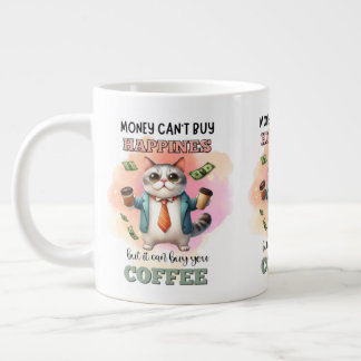 Money Can't Buy Happiness Funny Cat Lover Gift Giant Coffee Mug
