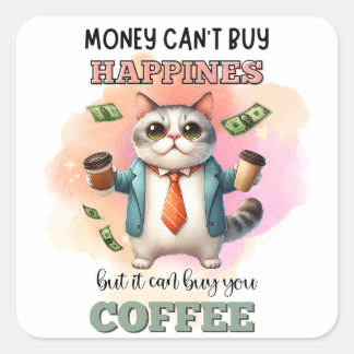 Money Can't Buy Happiness Funny Cat Lover Gift  Square Sticker