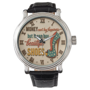 Money Can't Buy Happiness Funny Shoe Lover Watch