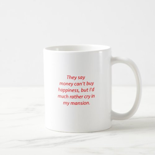 Money Cant Buy Happiness Mansion Black Blue Red Coffee Mug