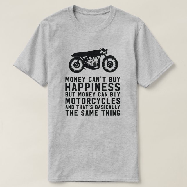 Money can't buy happiness motorcycle shirt (Design Front)