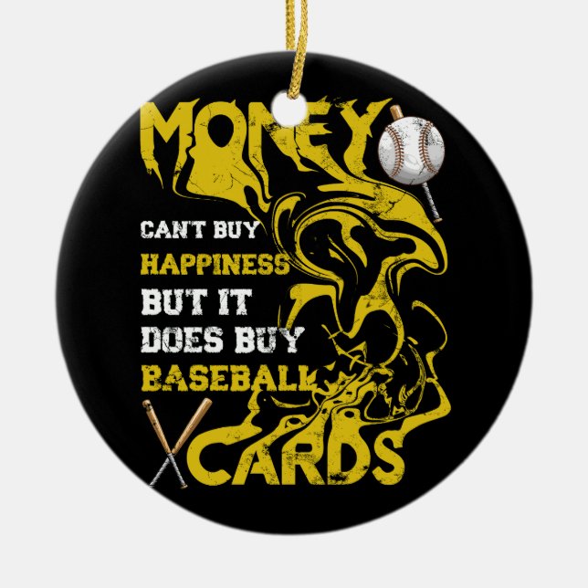Money Cant Buy Happiness Sports Baseball Card Coll Ceramic Ornament (Front)