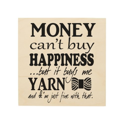 Money Cant Buy Happiness _ Yarn Craft Room Wood Wall Art