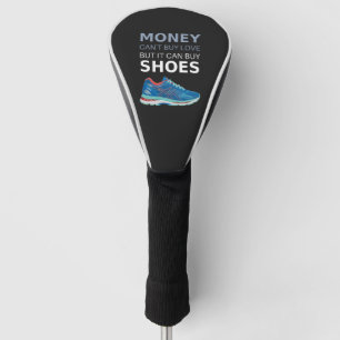Money can't buy love but it can buy shoes golf head cover