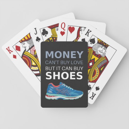 Money cant buy love but it can buy shoes poker cards