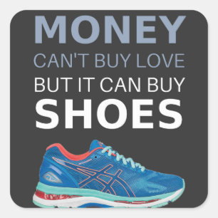 Money can't buy love but it can buy shoes square sticker