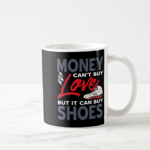 Money Can't Buy Love But Scute Ss Cute Sss Sneaker Coffee Mug