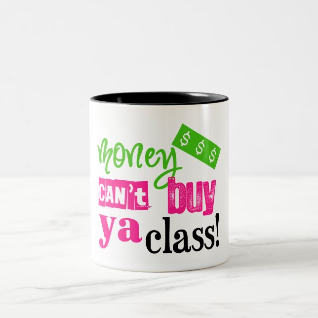 Money Can't Buy ya Class Two-Tone Coffee Mug (Center)