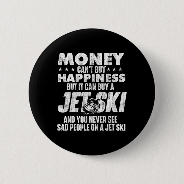 Money Can't Buy You Happiness - Jet Skiing Jet Ski Button (Front)