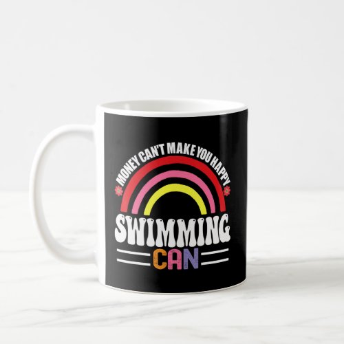 Money Cant Make You Happy Swimming Can Funny Hobb Coffee Mug