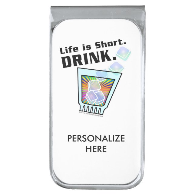 MONEY CLIP - Life is Short. DRINK. (Front Vertical)