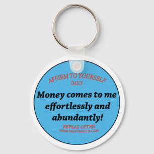 Money Comes To Me Easily And Effortlessly Keychain