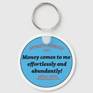 Money Comes To Me Easily And Effortlessly Keychain