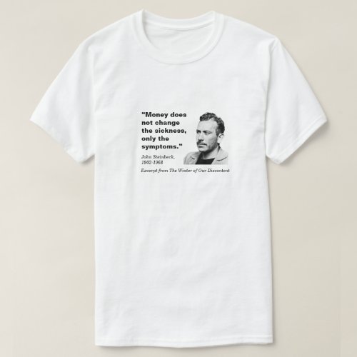 Money Does Not Change John Steinbeck white T_Shirt