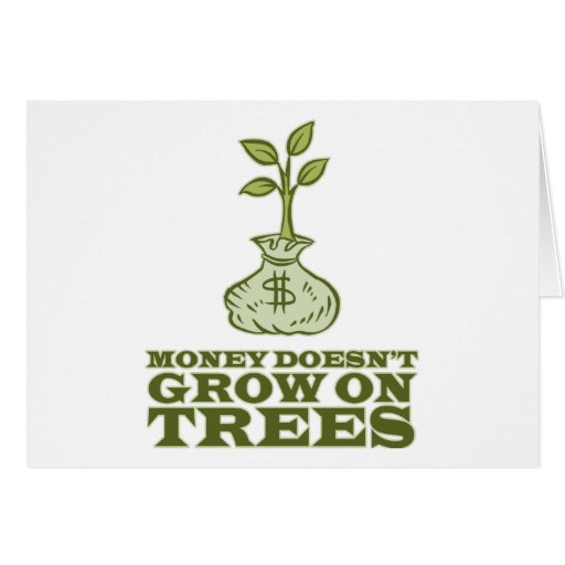 Перевод don t grow. Money doesn't grow on Trees. Money don't.