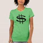 Money Dollar Sign T-Shirt Money Dollar Sign T-Shirt