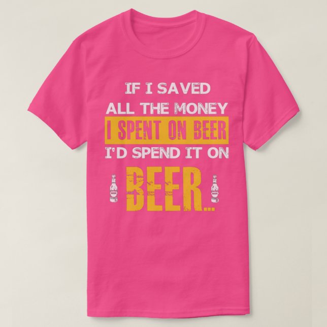 Money for Beer T T-Shirt (Design Front)