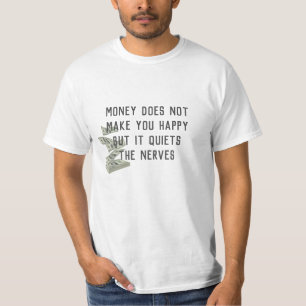 Money Happiness Quote T-Shirt
