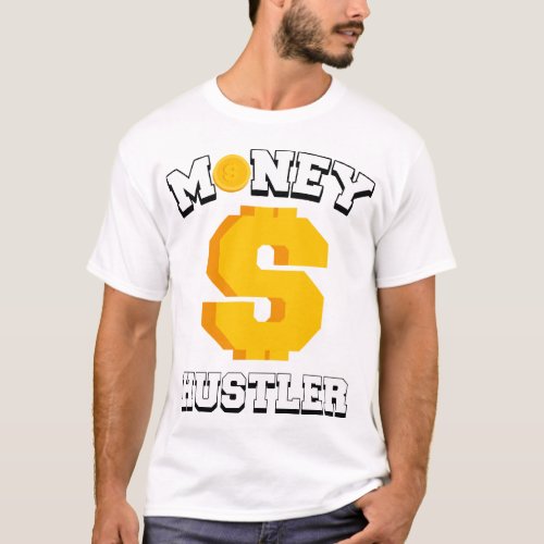 Money Hustler T_Shirt