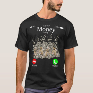 Money Is Calling Cash, Funny Business Hustler T-Shirt