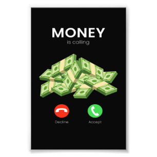 Money Is Calling Money Millionaire Trade Photo Print