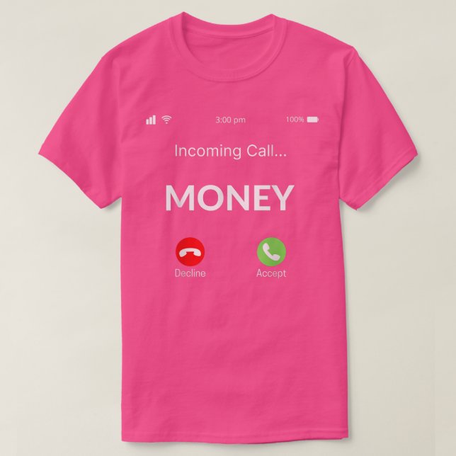 Money Is Calling T-shirt5973 T-Shirt (Design Front)