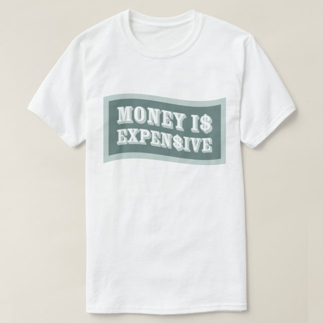 Money is Expensive Basic T-shirt (Design Front)