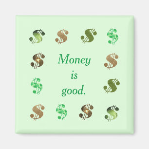 Money is good, artistic dollar signs magnet