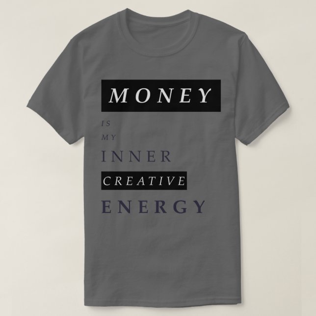 Money is my inner energy T-Shirt (Design Front)
