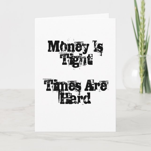 Money Is TightTimes Are Hard Holiday Card (Front)