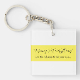 money isn't everything  keychain