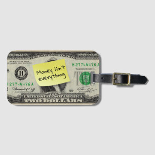 Money isn't Everything/Post-it/US 2 Dollar Bill Luggage Tag