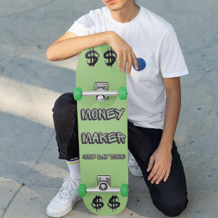 Money Maker (one day soon) Skateboard