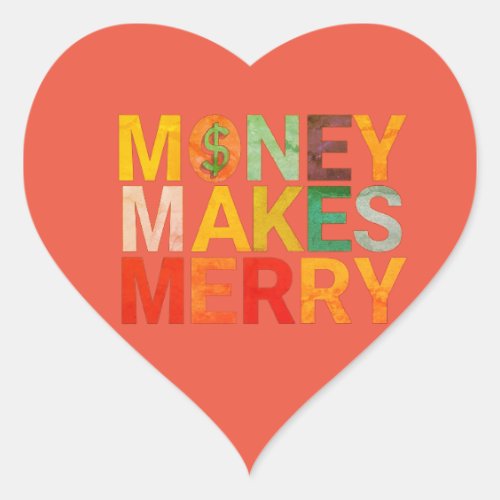 Money Makes Merry Heart Sticker