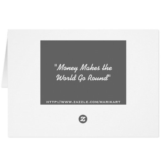"Money Makes the World Go Round" (Back Horizontal)