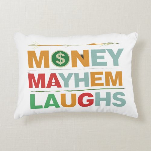 Money Mayhem Laughs  Accent Pillow