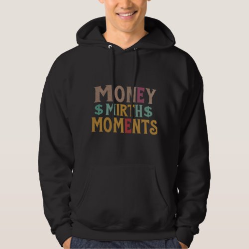 Money Mirth Moments T_Shirt  Hoodie