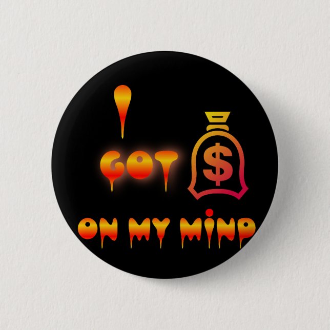 Money on my mind   button (Front)