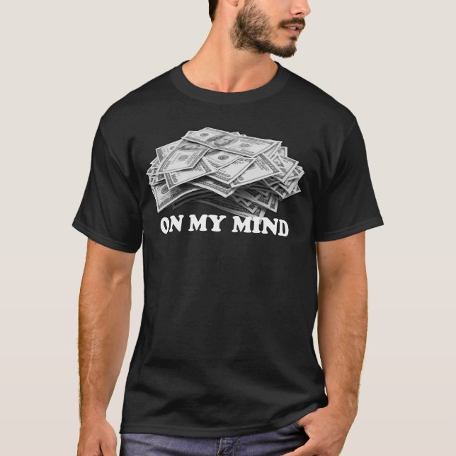 Money on My Mind - White T-Shirt (Front)