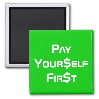 Money Pay Yourself First Magnet
