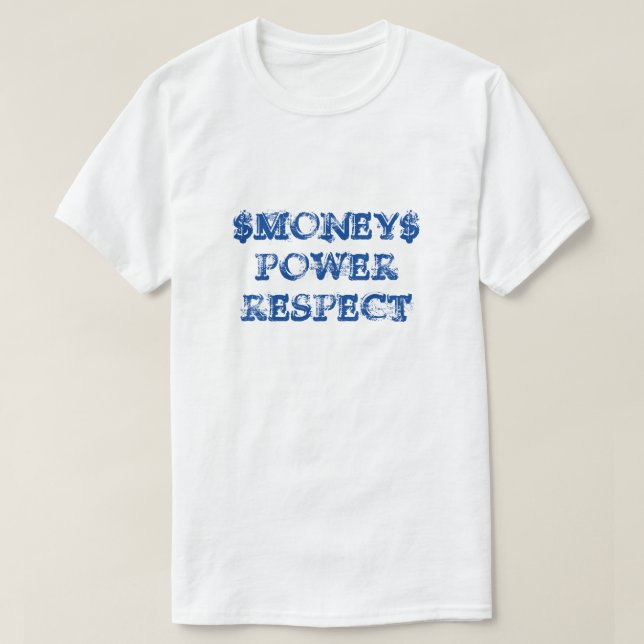 Money Power Respect Tees (Design Front)