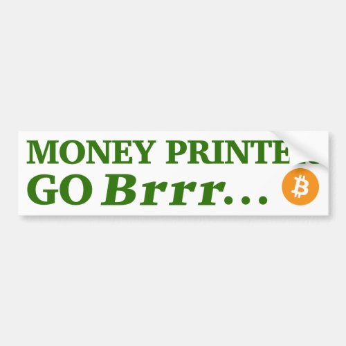 Money Printer Go Brrr Bitcoin Bumper Sticker