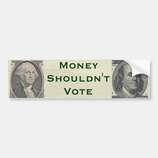 Money Shouldn't Vote Bumper Sticker (Front)
