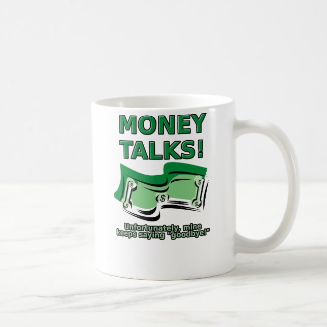 Money Talks Funny Mug (Right)
