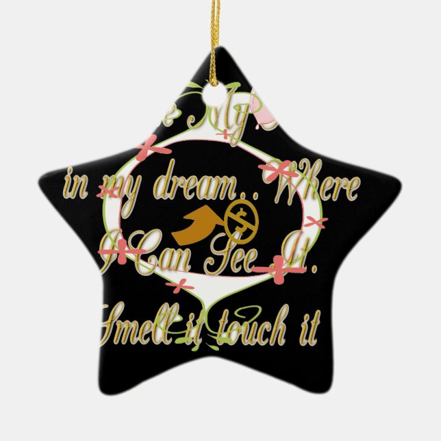 Money talks in my dreams and I love it.png Ceramic Ornament (Front)