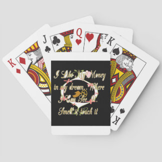 Money talks in my dreams and I love it.png Poker Cards