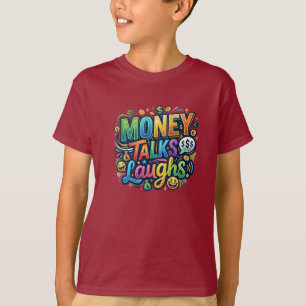 Money Talks Laughs – Funny Cash Humor T-Shirt Desi