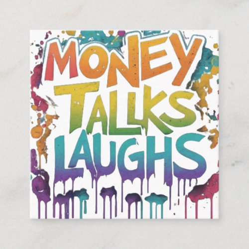 Money Talks Laughs Square Business Card