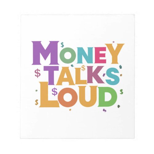 Money Talks Loud Notepad
