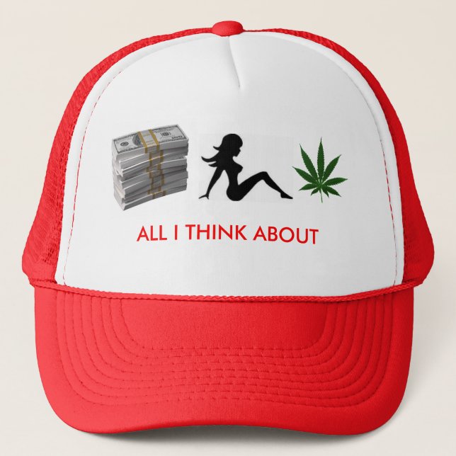 money, trucker girl, 1250694960-weed, ALL I THI... Hat (Front)